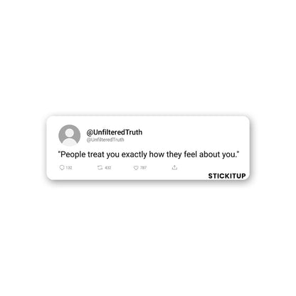 People Treat You Sticker waterproof vinyl decal for laptop, bike, car & bottle