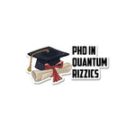 Phd In Quatum Rizzics Sticker waterproof vinyl decal for laptop, bike, car & bottle