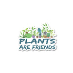 Plants Are Friends Sticker waterproof vinyl decal for laptop, bike, car & bottle