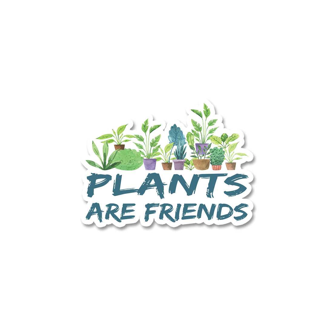 Plants Are Friends Sticker waterproof vinyl decal for laptop, bike, car & bottle