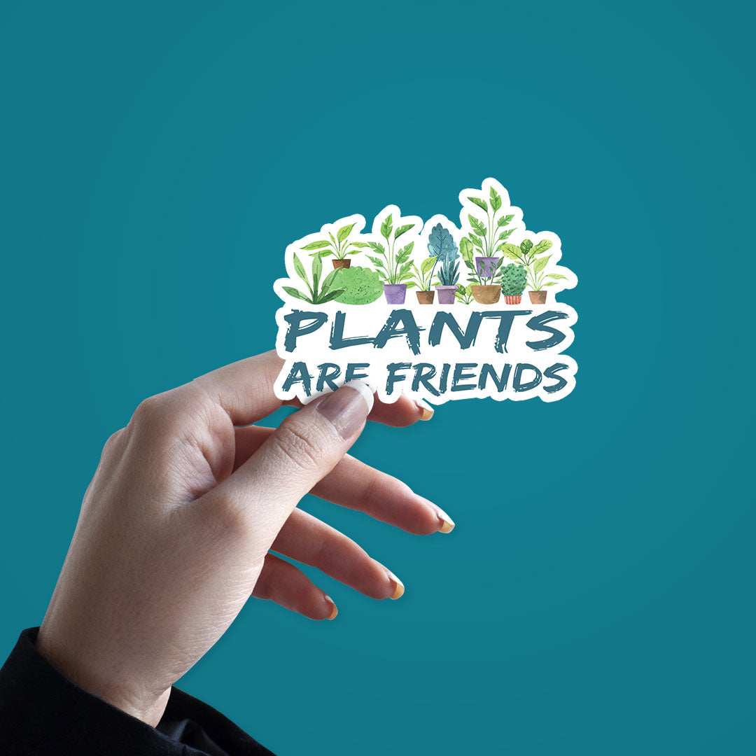 Plants Are Friends Sticker waterproof vinyl decal for laptop, bike, car & bottle