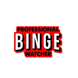 Professional - Binge - Watcher Sticker waterproof vinyl decal for laptop, bike, car & bottle