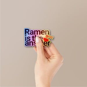 Ramen is the Answer Holographic Stickers - Holographic stickers | STICK IT UP