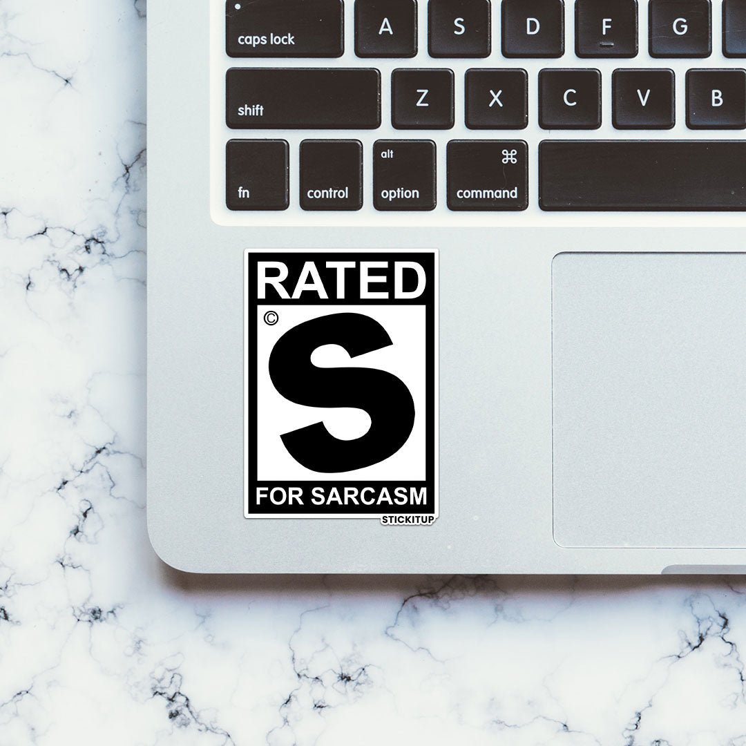 RATED S FOR SARCASM Sticker - STICK IT UP