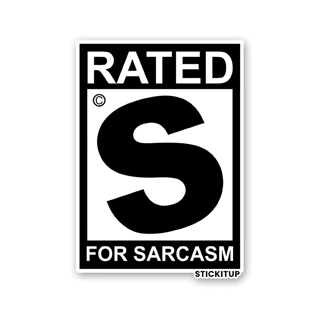 RATED S FOR SARCASM Sticker - STICK IT UP