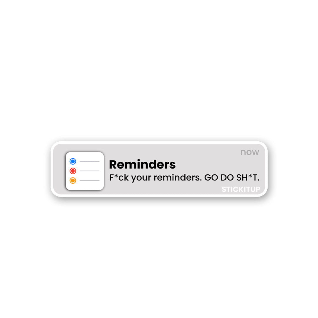 Reminders Go Do Shit Sticker waterproof vinyl decal for laptop, bike, car & bottle