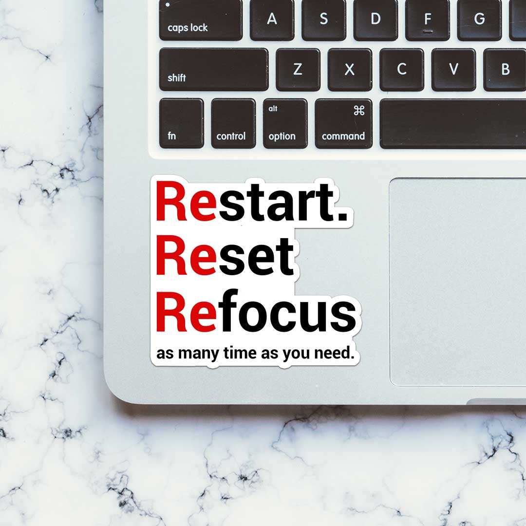 Restart Reset Refocus Sticker - STICK IT UP