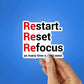 Restart Reset Refocus Sticker waterproof vinyl decal for laptop, bike, car & bottle