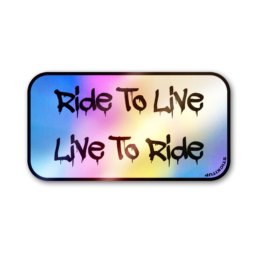 Ride To Live Sticker Holographic Stickers waterproof vinyl decal for laptop, bike, car & bottle