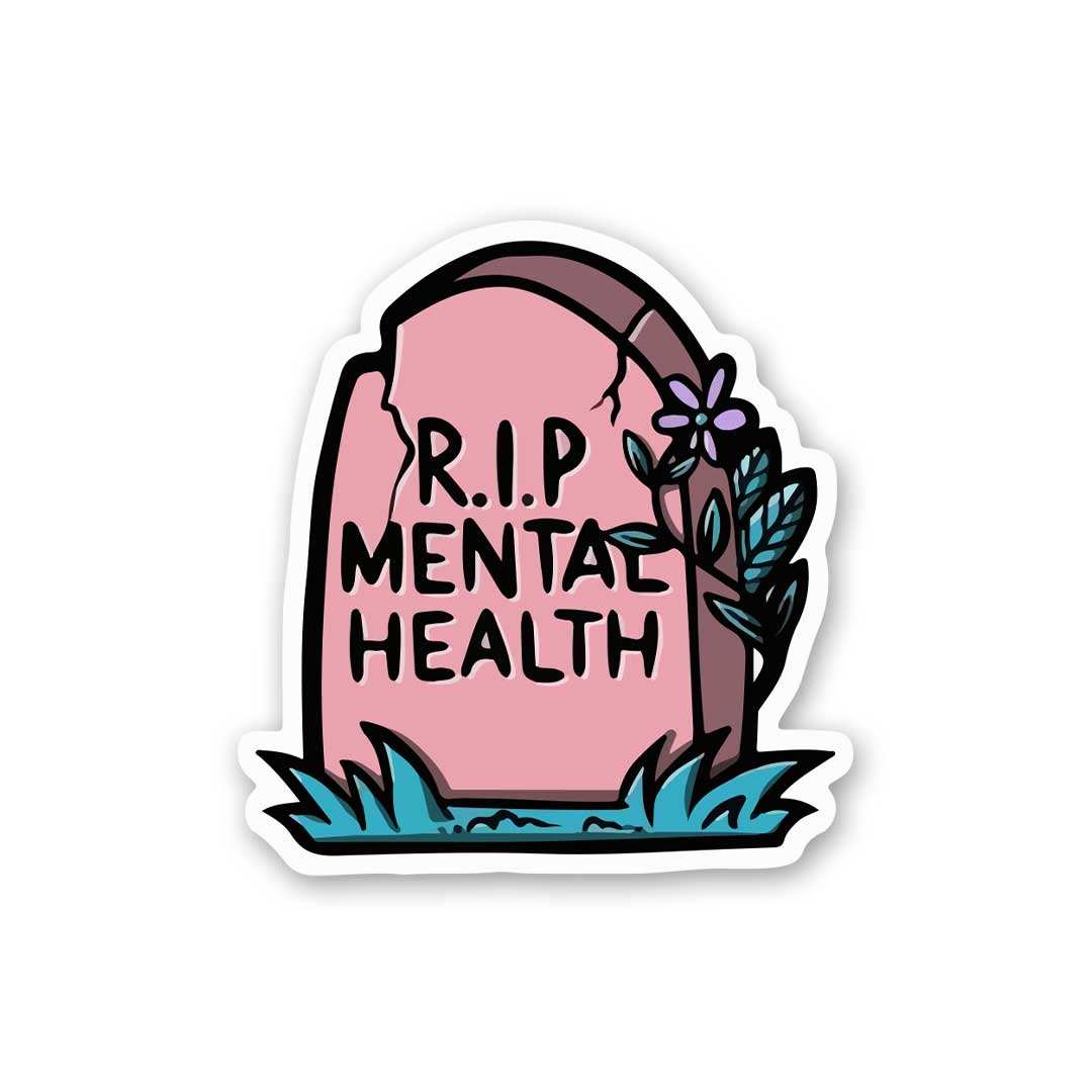 R.I.P Mental Health Sticker - Stickers | STICK IT UP