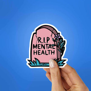 R.I.P Mental Health Sticker waterproof vinyl decal for laptop, bike, car & bottle