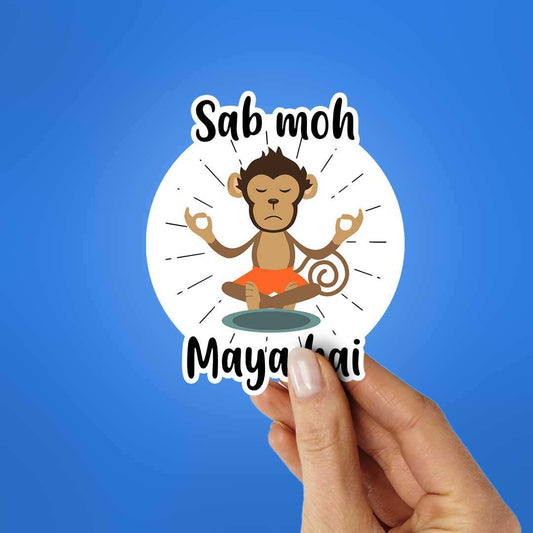 Sab Moh Maya Hai Sticker - STICK IT UP