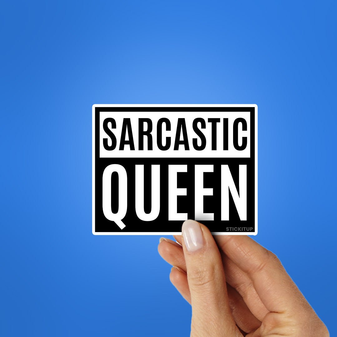 Sarcastic Queen Sticker waterproof vinyl decal for laptop, bike, car & bottle