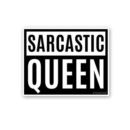 Sarcastic Queen Sticker waterproof vinyl decal for laptop, bike, car & bottle