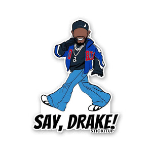 Say Drake Sticker waterproof vinyl decal for laptop, bike, car & bottle