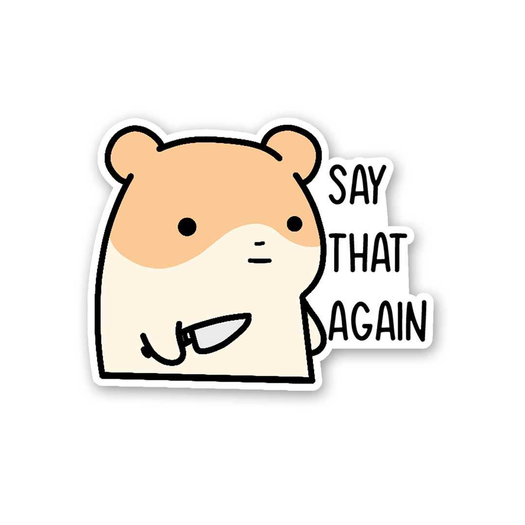 Say That Again Sticker - STICK IT UP