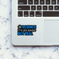 Science It'S Like Magic But Real Sticker waterproof vinyl decal for laptop, bike, car & bottle
