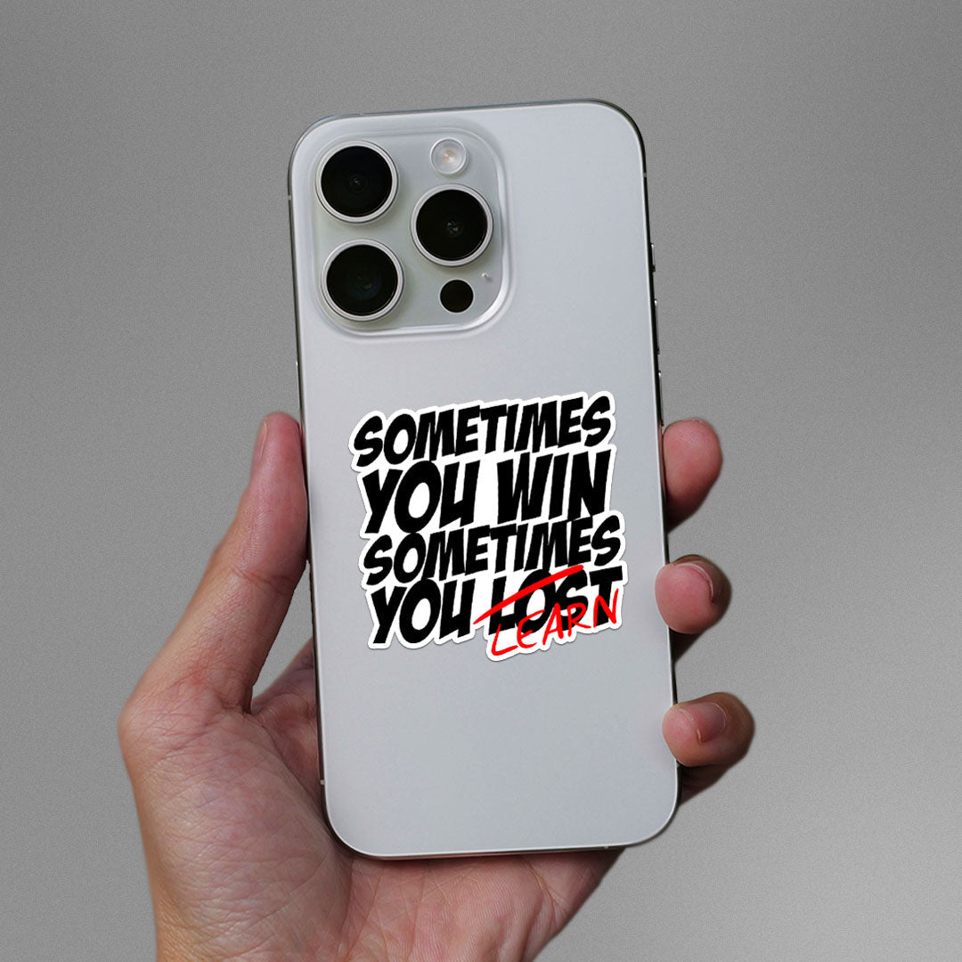 Sometimes You Learn Sticker waterproof vinyl decal for laptop, bike, car & bottle