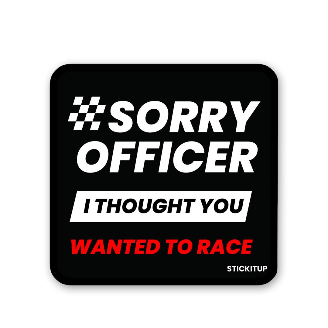 Sorry Officer Sticker - Stickers | STICK IT UP