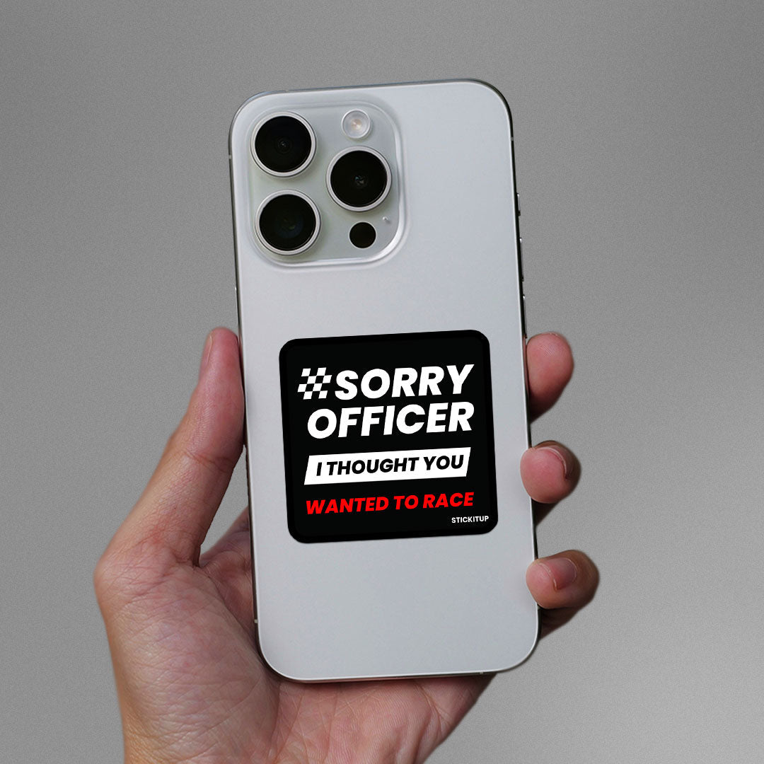 Sorry Officer Sticker - STICK IT UP