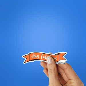 Stay Fabulous Sticker waterproof vinyl decal for laptop, bike, car & bottle