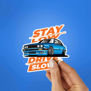 Stay Low Drive Slow Sticker waterproof vinyl decal for laptop, bike, car & bottle