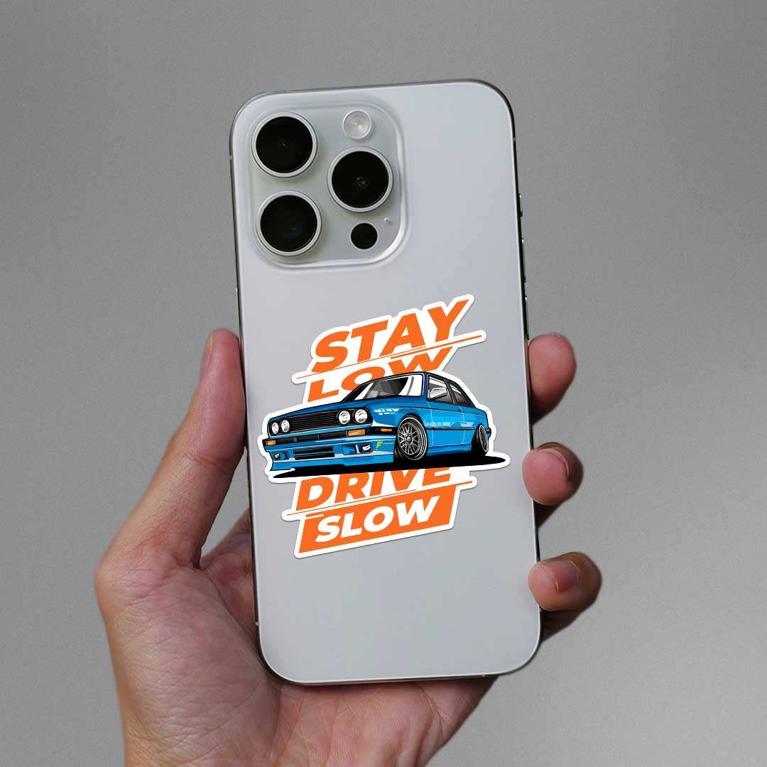 Stay Low Drive Slow Sticker waterproof vinyl decal for laptop, bike, car & bottle