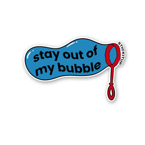 Stay Out Of My Bubble Sticker waterproof vinyl decal for laptop, bike, car & bottle