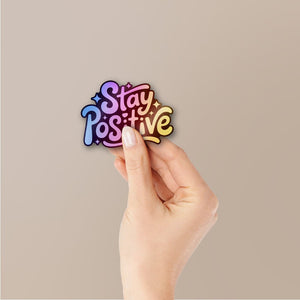 Stay Positive 1.0 Holographic Stickers - Holographic stickers | STICK IT UP