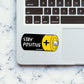 Stay Positive 1.0 Sticker waterproof vinyl decal for laptop, bike, car & bottle