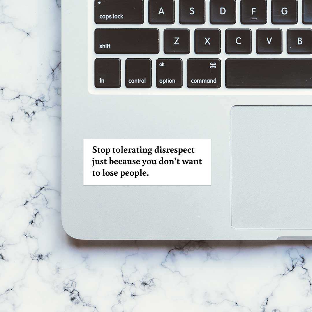 Stop Tolerating Disrespect Sticker waterproof vinyl decal for laptop, bike, car & bottle