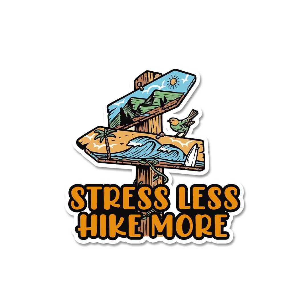 Stress Less Hike More Sticker waterproof vinyl decal for laptop, bike, car & bottle