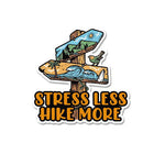 Stress Less Hike More Sticker waterproof vinyl decal for laptop, bike, car & bottle