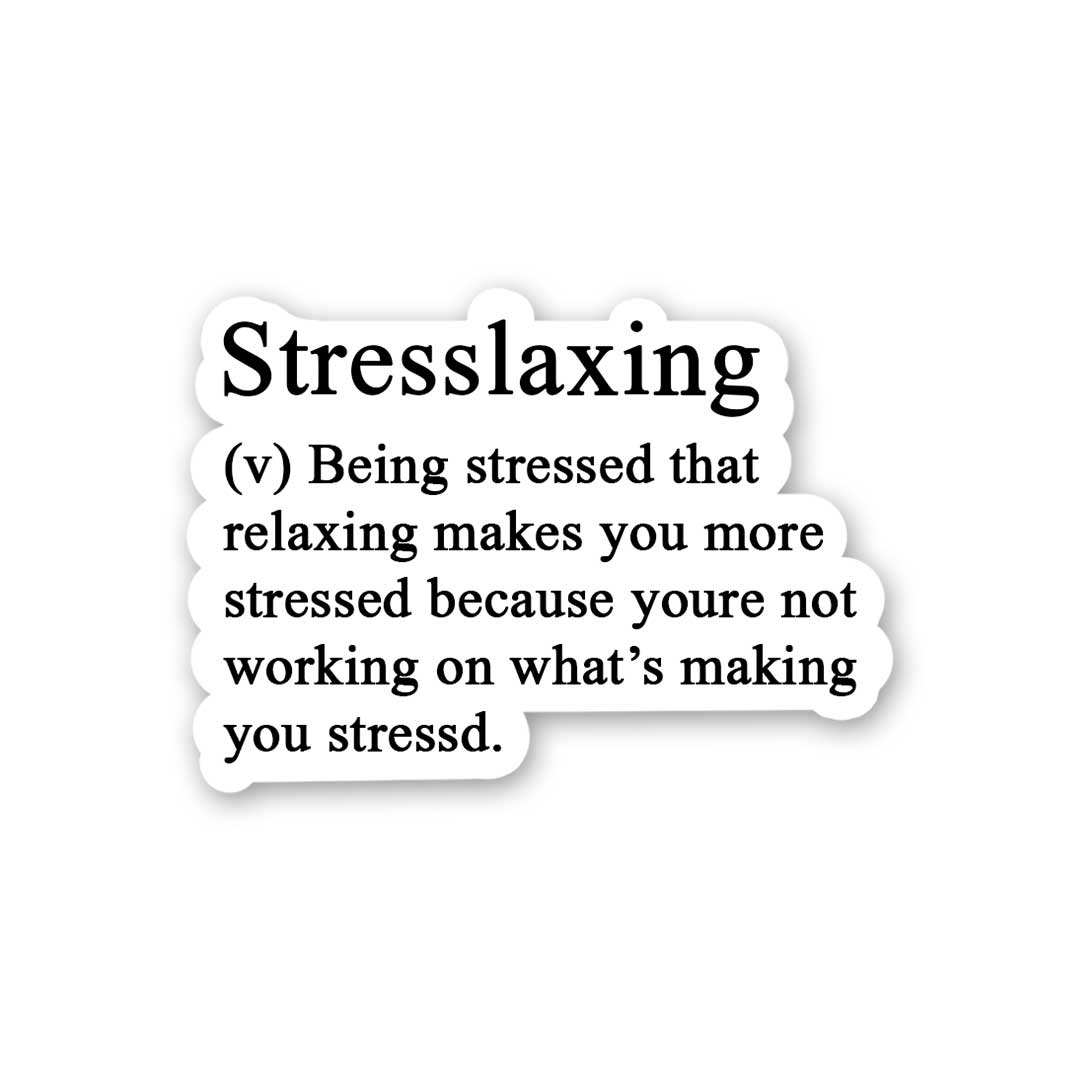 Stresslaxing Sticker waterproof vinyl decal for laptop, bike, car & bottle