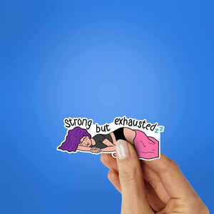 Strong But Exhausted Sticker waterproof vinyl decal for laptop, bike, car & bottle