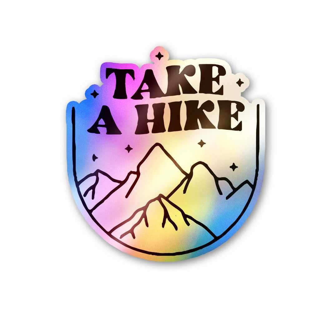 Take a Hike Holographic Stickers waterproof vinyl decal for laptop, bike, car & bottle