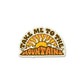 Take Me To The Mountains Sticker waterproof vinyl decal for laptop, bike, car & bottle
