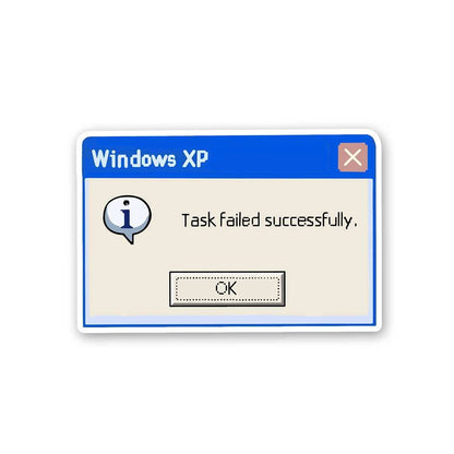 Task Failed Successfully Sticker - STICK IT UP