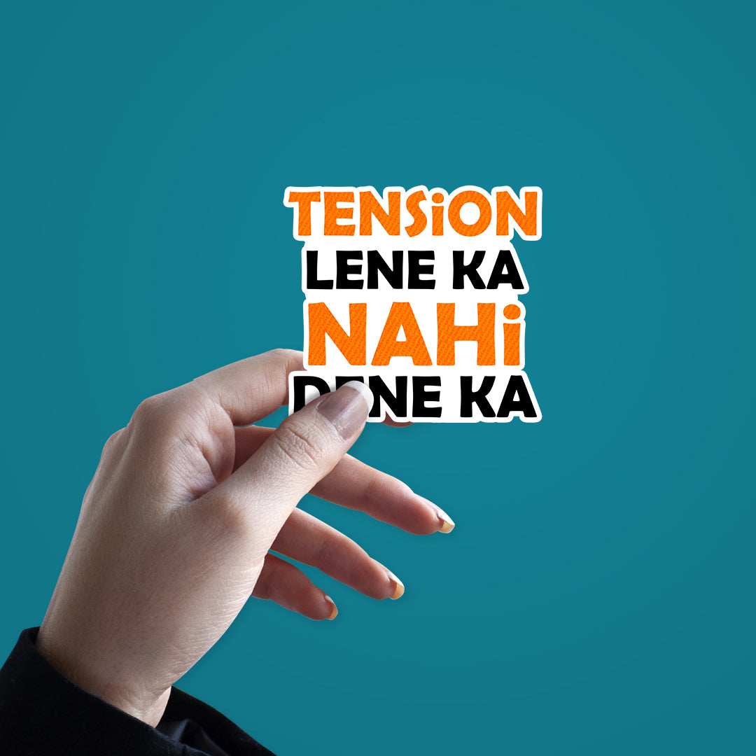 Tension lene ka nahi dene kat Sticker - STICK IT UP