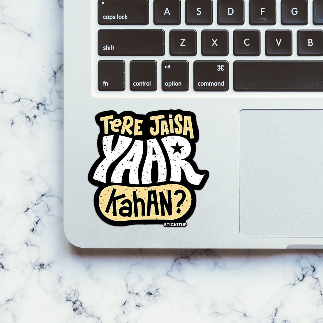 Tere Jaisa Yaar Kahan Sticker waterproof vinyl decal for laptop, bike, car & bottle