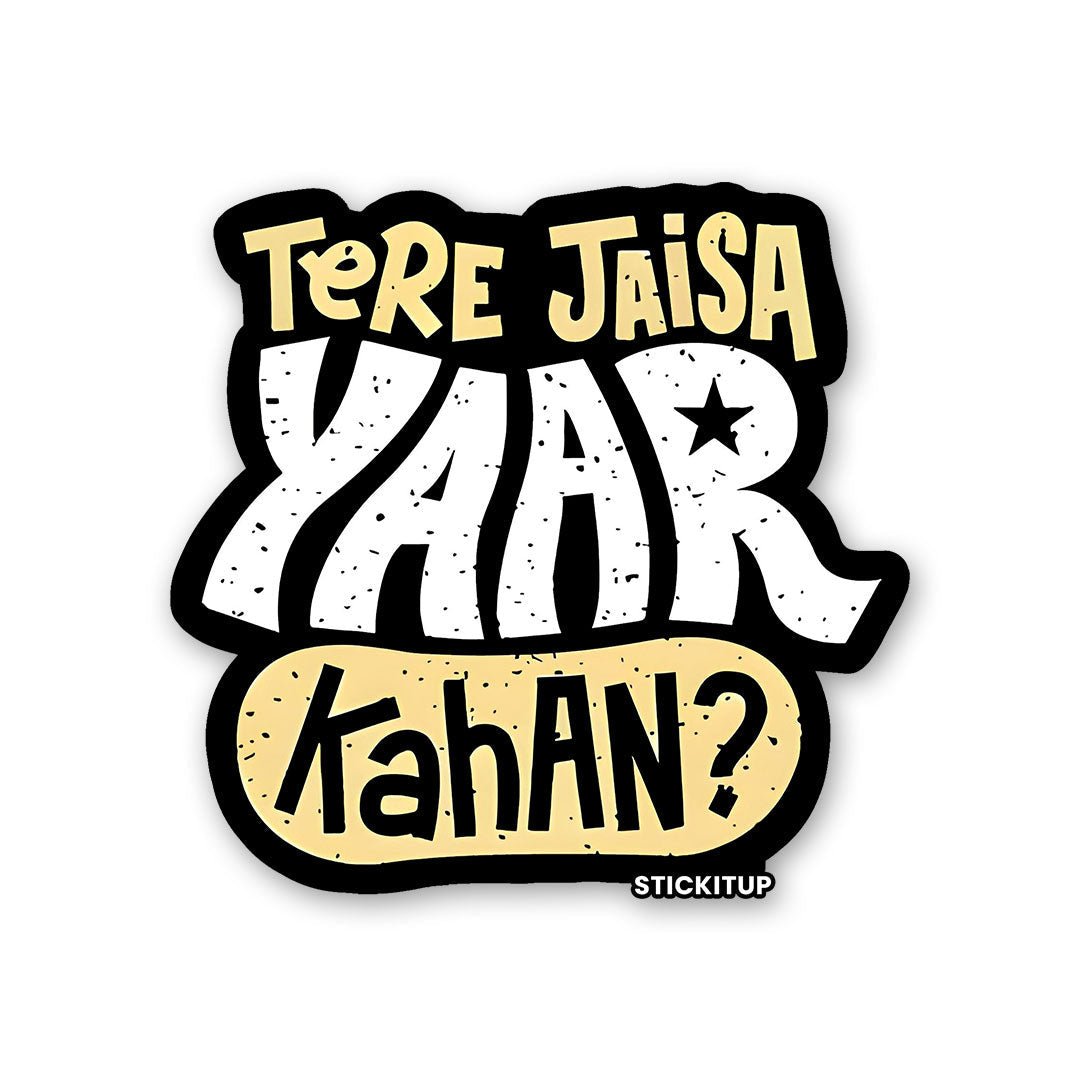 Tere Jaisa Yaar Kahan Sticker - Stickers | STICK IT UP
