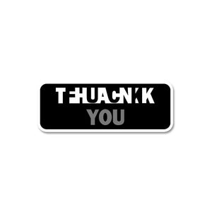 Thank you Fck you Sticker waterproof vinyl decal for laptop, bike, car & bottle