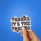 Thanks Its The Trauma Sticker waterproof vinyl decal for laptop, bike, car & bottle