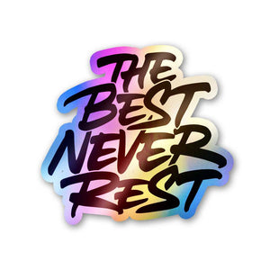 The Best Never Rest Holographic Stickers waterproof vinyl decal for laptop, bike, car & bottle