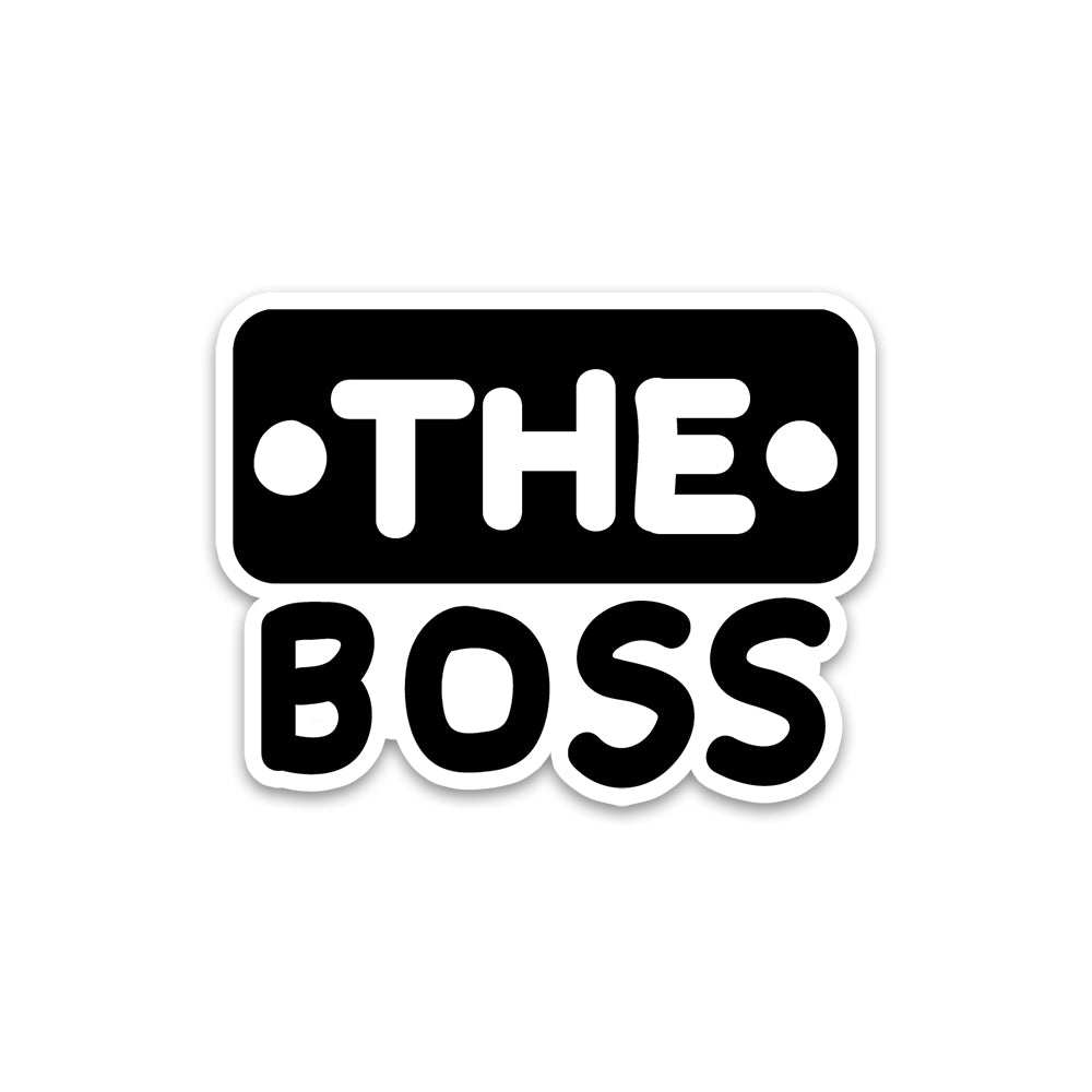 The Boss Bumper Sticker - STICK IT UP