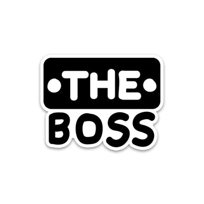 The Boss Bumper Sticker - STICK IT UP