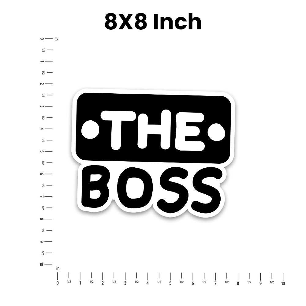 The Boss Bumper Sticker - STICK IT UP