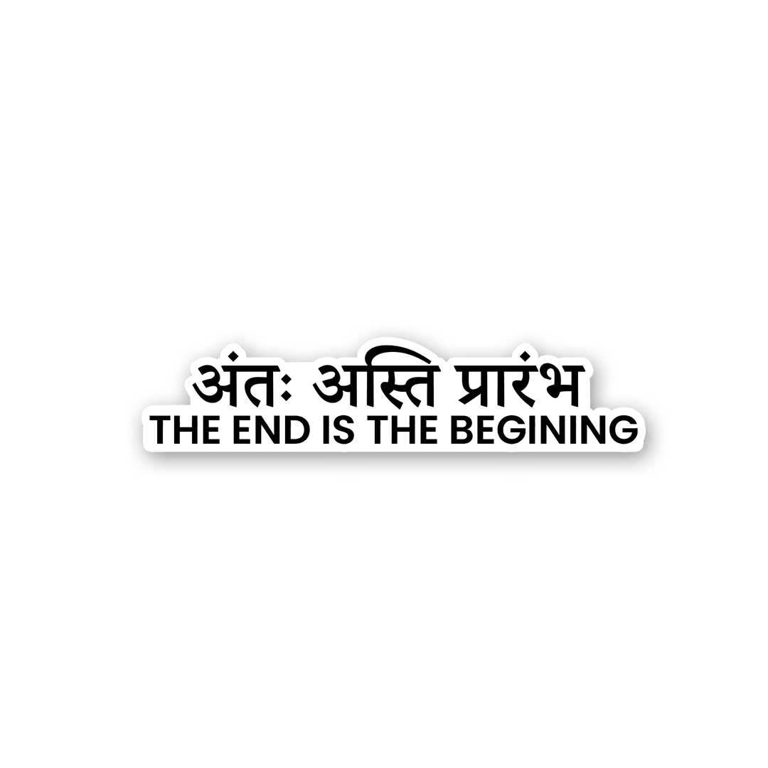The End Is The Begining Sticker - STICK IT UP