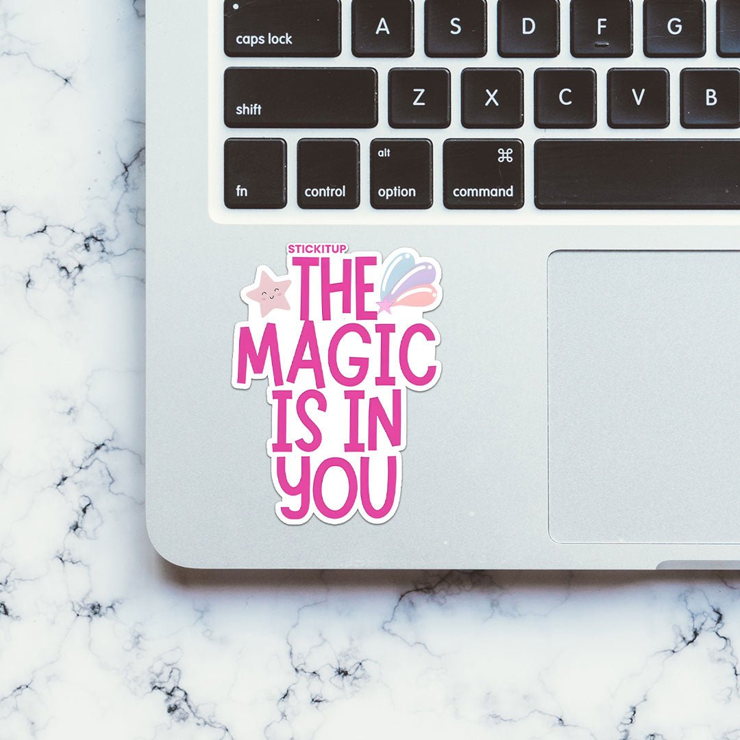 THE MAGIC IS IN YOU Sticker waterproof vinyl decal for laptop, bike, car & bottle