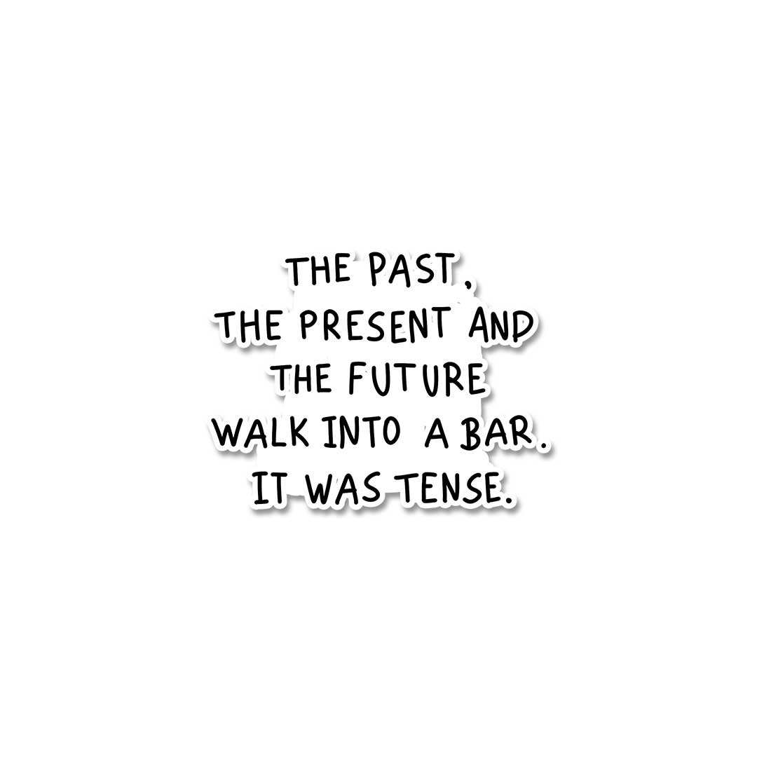 The Past The Present The Future Sticker waterproof vinyl decal for laptop, bike, car & bottle